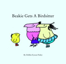 Beakie Gets A Birdsitter book cover