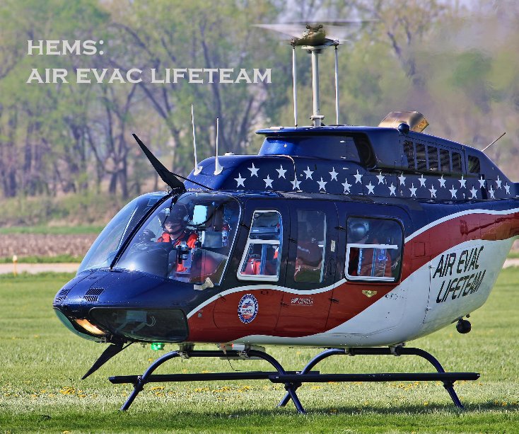 View hems: air evac lifeteam by Amy L. Spencer