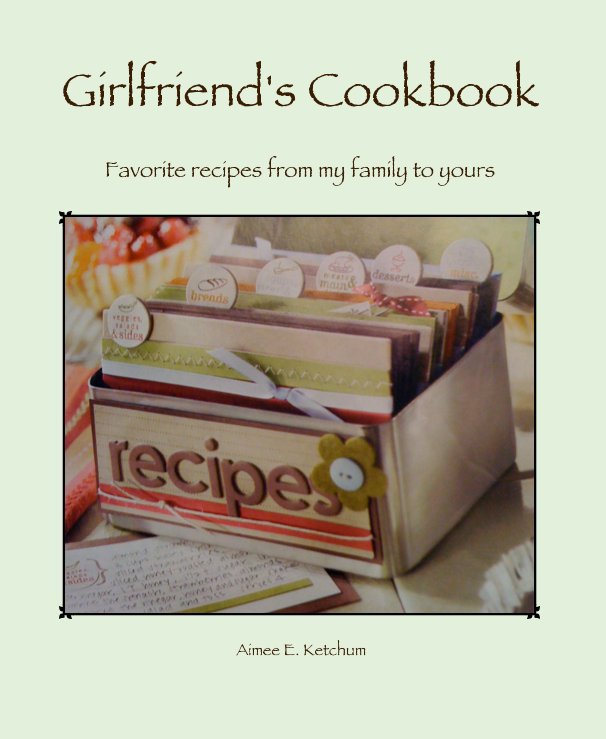 Ver Girlfriend's Cookbook por Aimee E. Ketchum