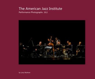 The American Jazz Institute Performance Photographs 2012 book cover