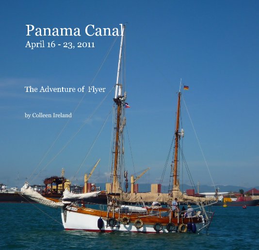 Visualizza Panama Canal April 16 - 23, 2011 di Colleen Ireland