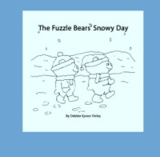 The Fuzzle Bears'™ Snowy Day book cover