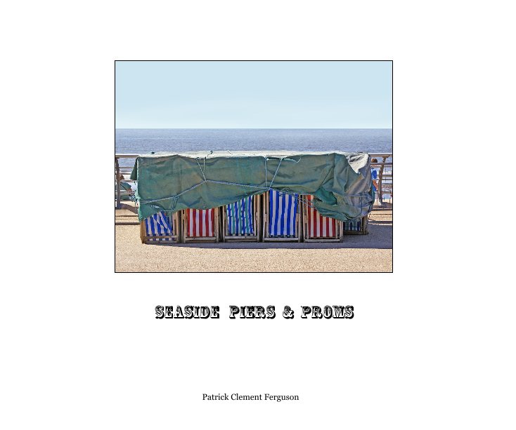 View Seaside Piers and Proms by Patrick Clement Ferguson