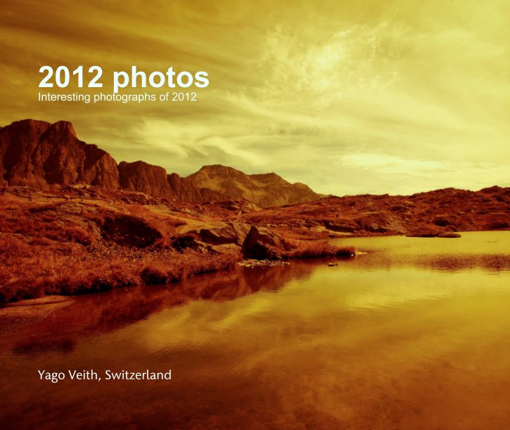 Ver 2012 photos
Interesting photographs of 2012 por Yago Veith, Switzerland