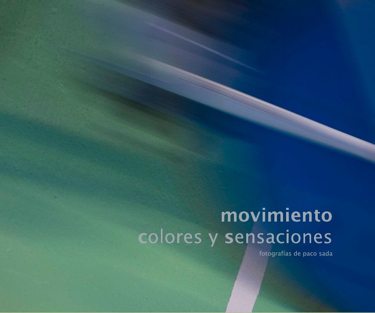 View movimiento colores y sensaciones by fotografías de paco sada