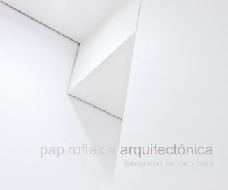 papiroflexia arquitectónica fotografías de Paco Sada book cover