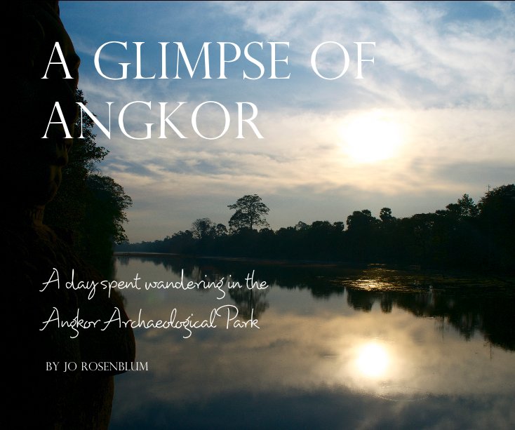 View A Glimpse Of ANGKOR by Jo Rosenblum