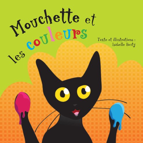 Bekijk Mouchette et les couleurs op Isabelle Bouty