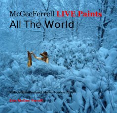 McGeeFerrell LIVE Paints All The World book cover