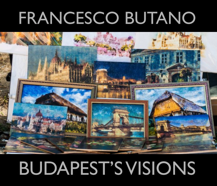 Visualizza Budapest's Visions di Francesco Butano