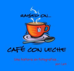 Raised on Café con Leche book cover