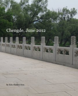 Chengde, June 2012 book cover