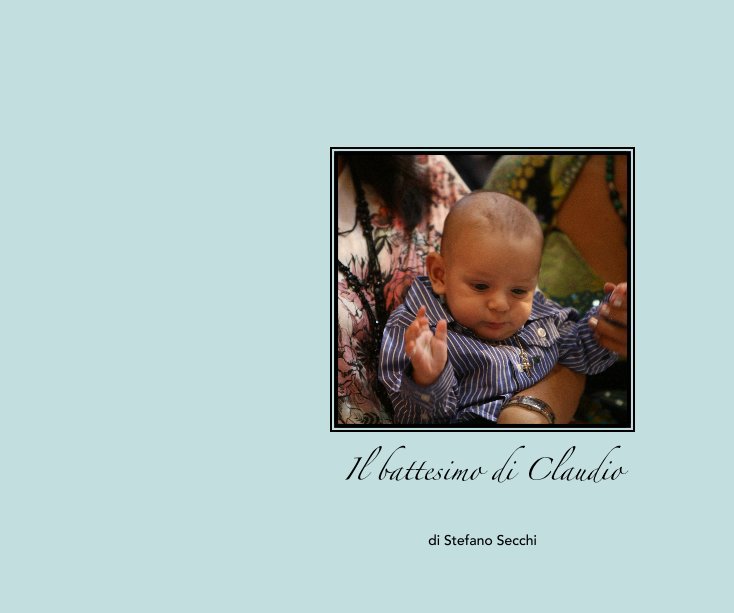 Bekijk Il battesimo di Claudio op di Stefano Secchi