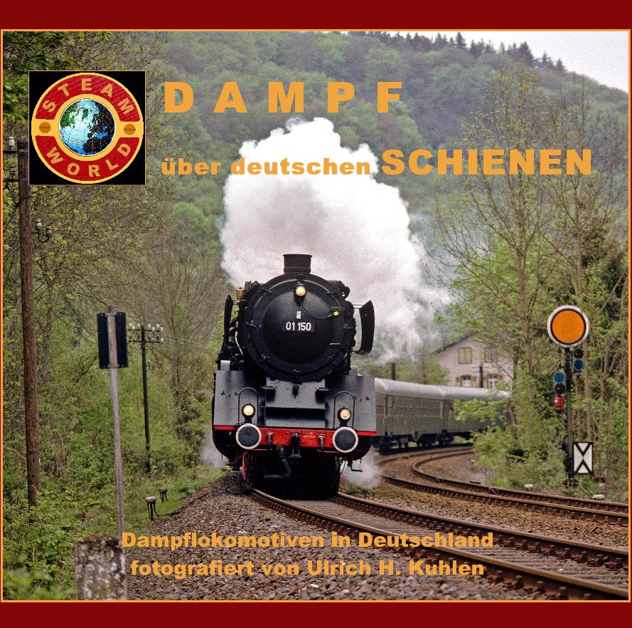 View D A M P F über deutschen Schienen by Ulrich H. Kuhlen