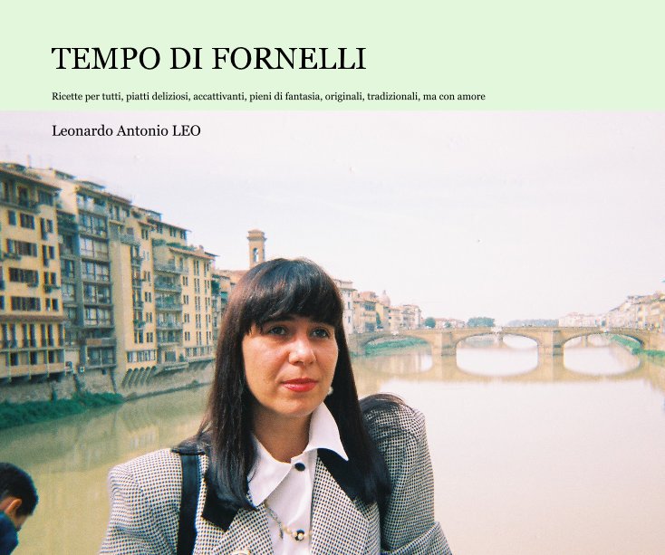 Bekijk TEMPO DI FORNELLI op Leonardo Antonio LEO