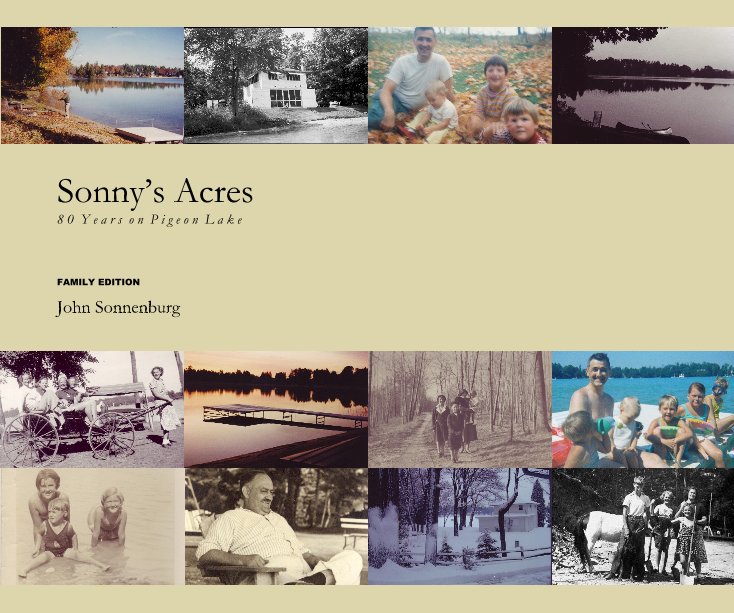 View Sonny's Acres, 80 Years on Pigeon Lake by John Sonnenburg