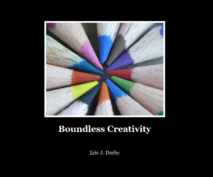 View Boundless Creativity by Eric J. Darby