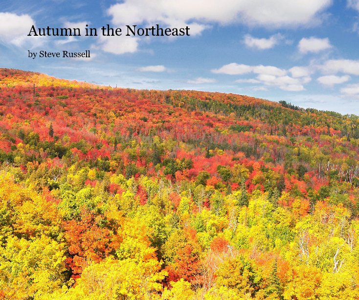 Ver Autumn in the Northeast por Steve Russell