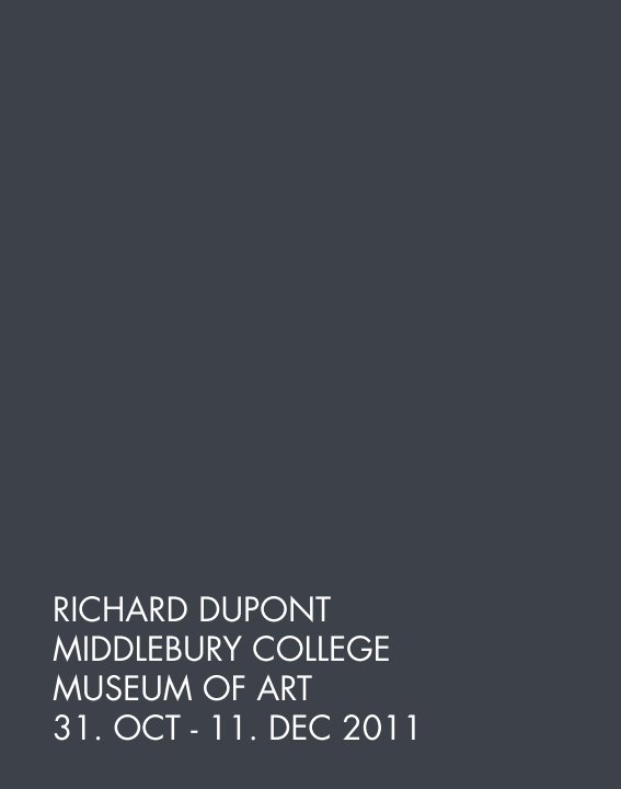 View Richard Dupont Middlebury College Museum of Art by Richard Dupont