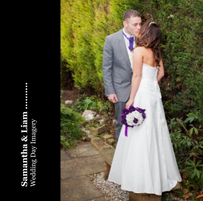 Samantha & Liam .......... Wedding Day Imagery book cover
