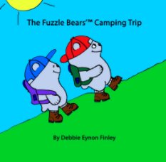 The Fuzzle Bears'™ Camping Trip book cover