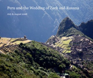 Peru and the Wedding of Zach and Roxana book cover