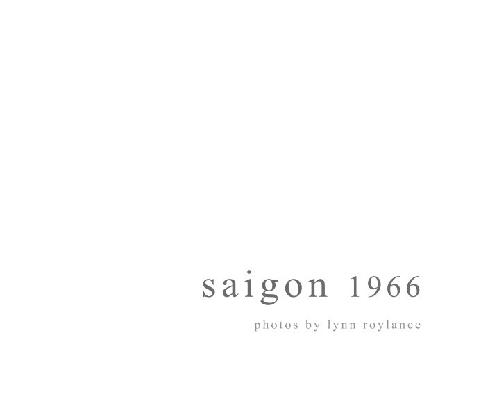 Ver Saigon 1966 por Lynn Roylance
