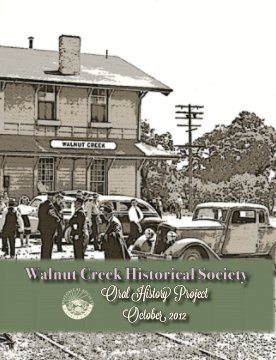 Walnut Creek Historical Society Oral History Project ~ October 2012 book cover