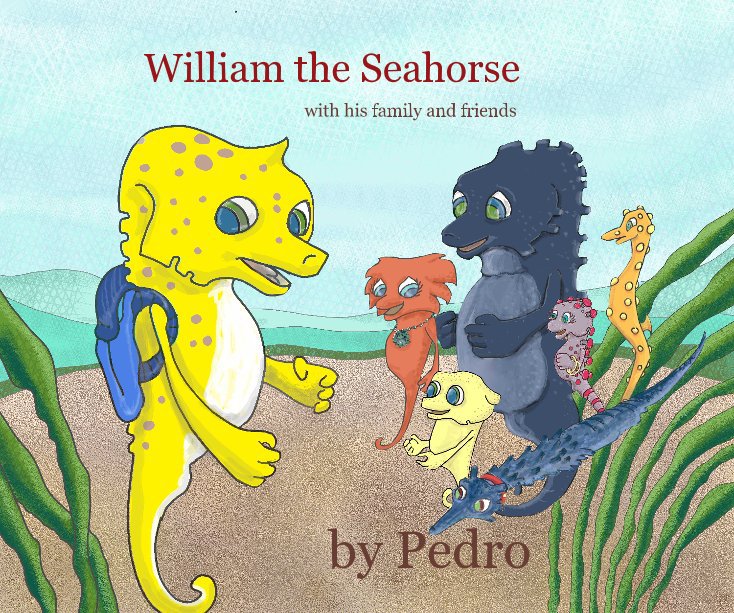 View William the Seahorse by Pedro