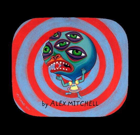 View Go Ahead, Be A Monster, But Don't Forget To Smile by Alex Mitchell