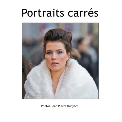 View Portraits carrés by Jean Pierre Dunyach