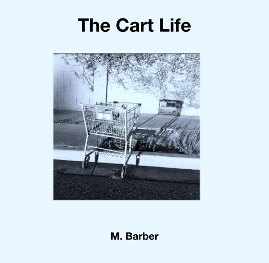 View The Cart Life by M. Barber