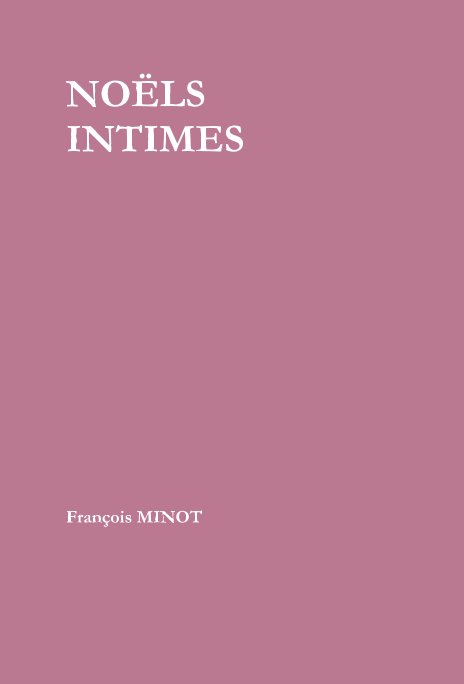 View NOËLS INTIMES by François MINOT