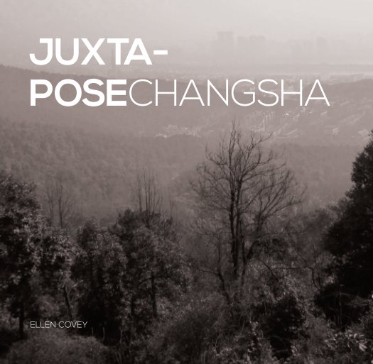 View Juxtapose Changsha by Ellen Covey