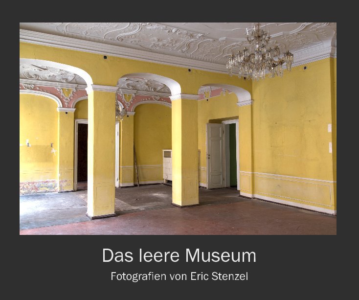 Bekijk Das leere Museum op Fotografien von Eric Stenzel