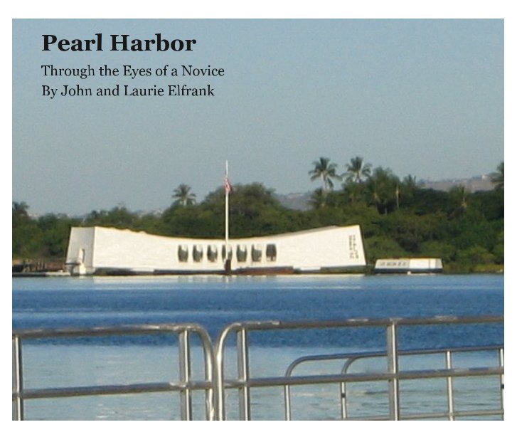 View Pearl Harbor by John and Laurie Elfrank