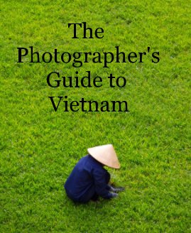 The Photographer's Guide to Vietnam book cover