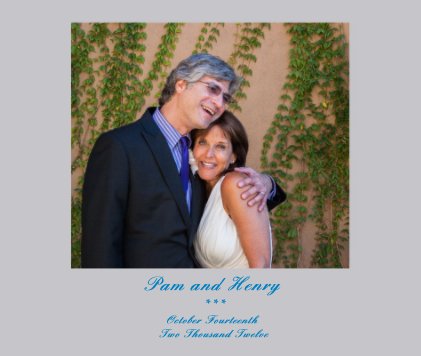 Pam and Henry *** October Fourteenth Two Thousand Twelve book cover