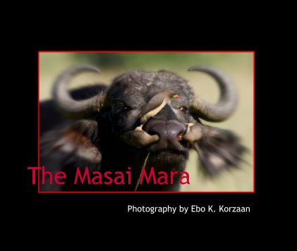 The Masai Mara Photography by Ebo K. Korzaan book cover