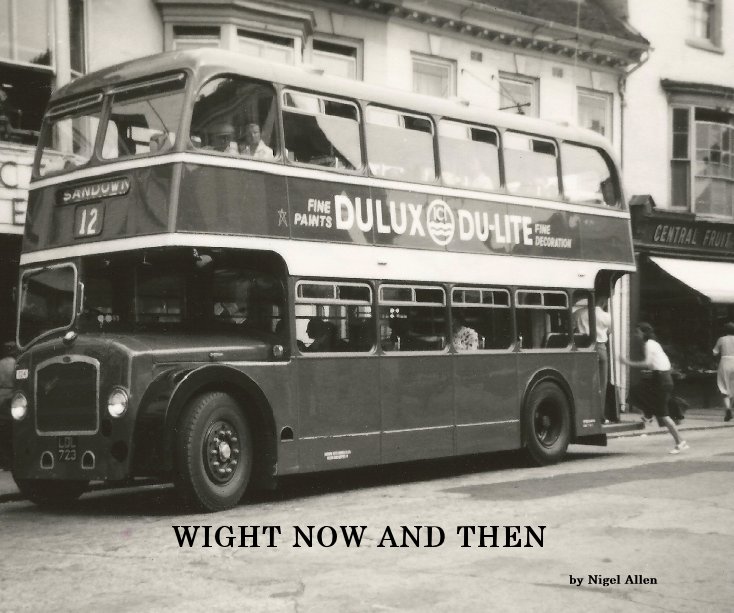 View WIGHT NOW AND THEN by Nigel Allen
