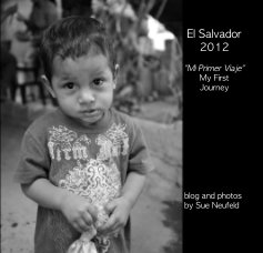 El Salvador 2012 "Mi Primer Viaje" My First Journey book cover