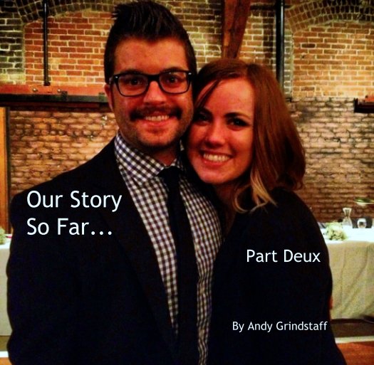 Ver Our Story 
So Far...
                                Part Deux por Andy Grindstaff