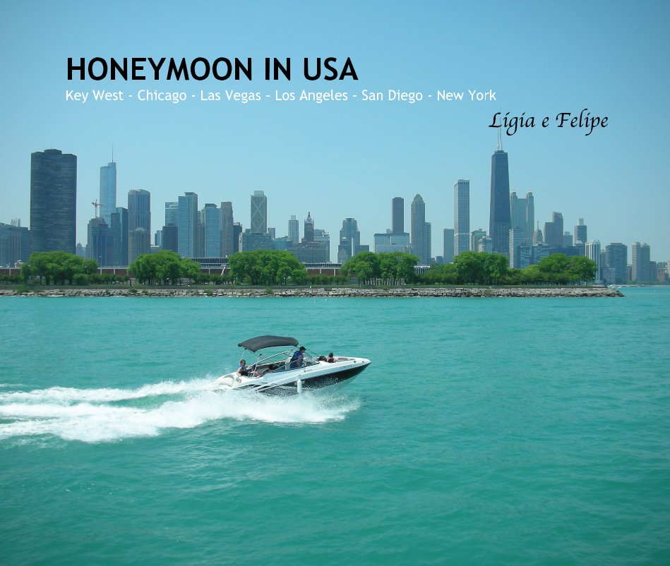 Ver HONEYMOON IN USA Key West - Chicago - Las Vegas - Los Angeles - San Diego - New York Lígia e Felipe por Felipe Zafani