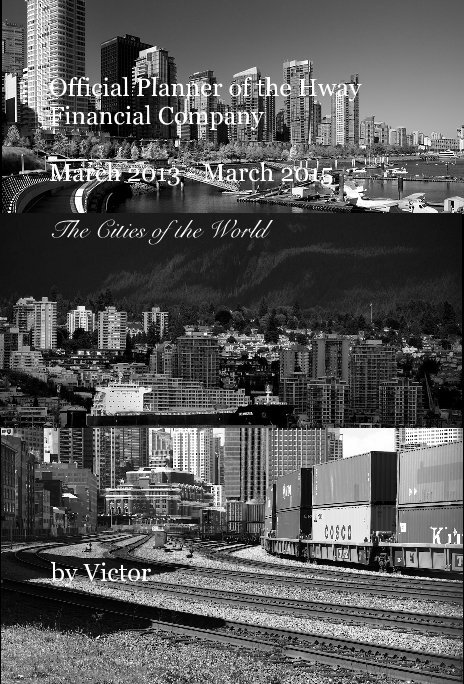 View Official Planner of the Hway Financial Company March 2013 - March 2015 The Cities of the World by Victor