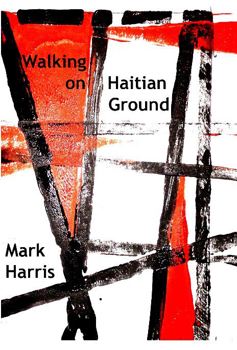 View walking on haitian ground by Mark Harris