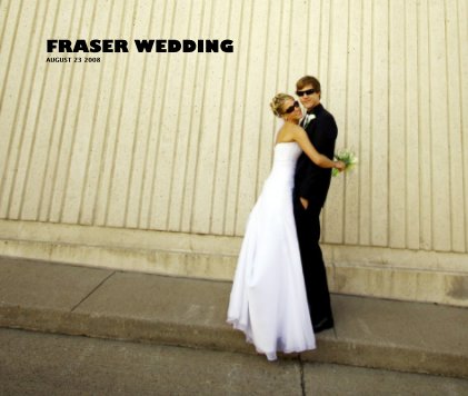 FRASER WEDDING AUGUST 23 2008 book cover