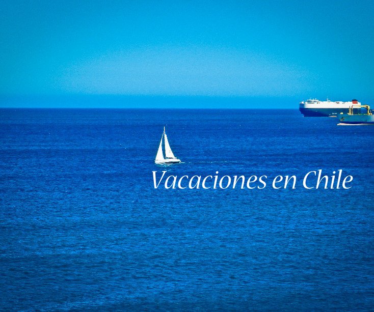Ver Vacaciones en Chile por beldiniz