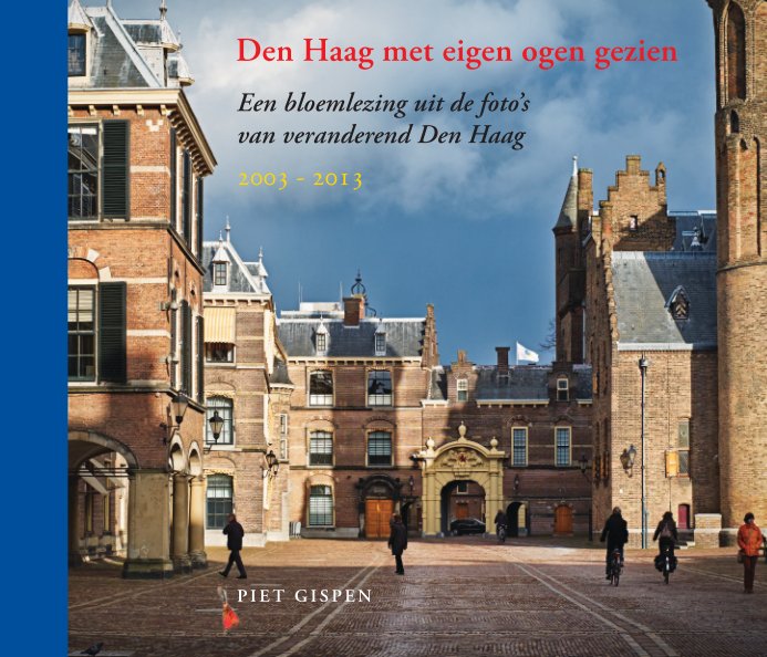 View Den Haag met eigen ogen gezien by Piet. Gispen