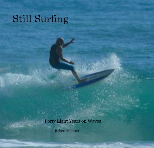 View Still Surfing by Robert Munster