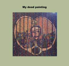 My dead painting book cover
